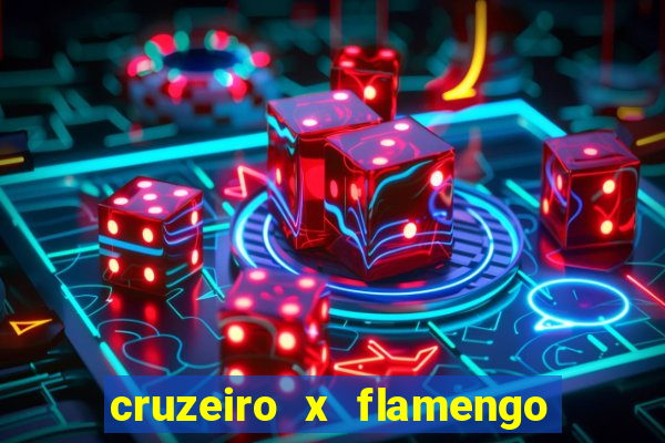 cruzeiro x flamengo ao vivo hd